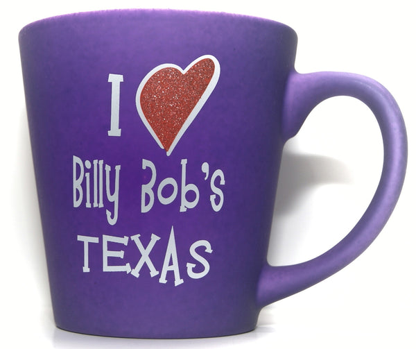 Billy Bob's Texas I Love Billy Bob's Mug
